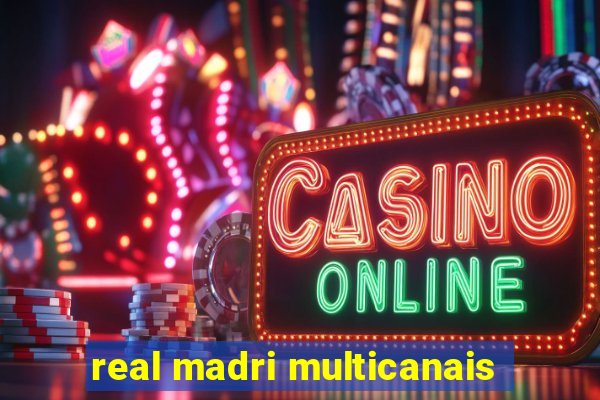 real madri multicanais